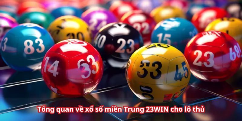 xo-so-mien-trung-23win-tong-quan